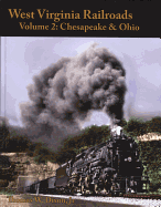 West Virginia Railroads, Volume 2: Chesapeake & Ohio