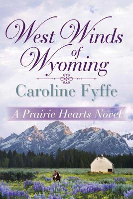 West Winds of Wyoming - Fyffe, Caroline