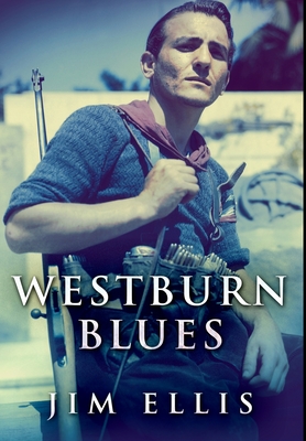 Westburn Blues: Premium Hardcover Edition - Ellis, Jim