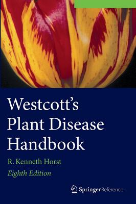 Westcott's Plant Disease Handbook - Horst, R Kenneth