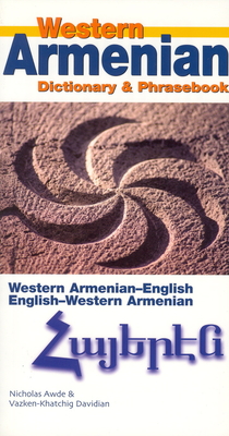 Western Armenian-English/ English-Western Armenian Dictionary & Phrasebook - Awde, Nicholas, and Davidian, Vazken-Khatchig