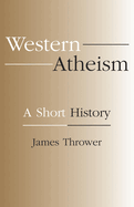 Western Atheism: A Short History