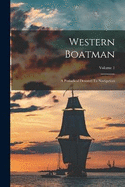 Western Boatman: A Periodical Devoted To Navigation; Volume 1