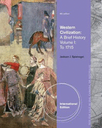 Western Civilization: A Brief History, Volume I: To 1715, International Edition