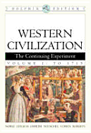 Western Civilization: The Continuing Experiment, Dolphin Edition, Volume 1: To 1715 - Noble, Thomas F X, Dr., and Strauss, Barry, and Osheim, Duane