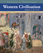 Western Civilization, Volume I: A Brief History: To 1715