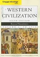Western Civilization, Volume I: Beyond Boundaries: To 1715