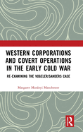 Western Corporations and Covert Operations in the early Cold War: Re-examining the Vogeler/Sanders Case