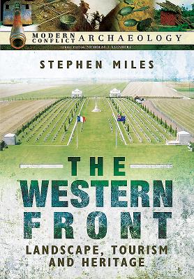 Western Front: Landscape, Tourism and Heritage - Miles, Stephen