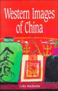 Western Images of China - Mackerras, Colin