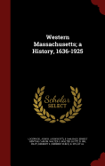 Western Massachusetts; A History, 1636-1925