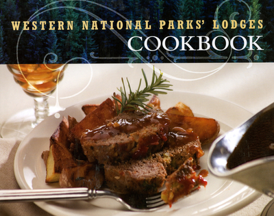 Western National Parks' Lodges Cookbook - Bryant, Kathleen