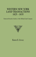 Western New York Land Transactions, 1825-1835. Extracted from the Archives of the Holland Land Company