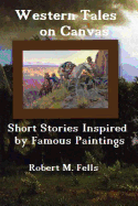 Western Tales on Canvas: Short Stories Inspired by Famous Paintings