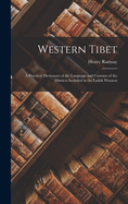 Western Tibet: A Practical Dictionary of the Language and Customs of the Districts Included in the Ladk Wazarat