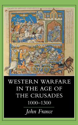 Western Warfare in the Age of the Crusades, 1000 1300 - France, John