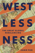 Westlessness: The Great Global Rebalancing