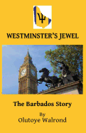 Westminster's Jewel: The Barbados Story
