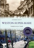 Weston-Super-Mare Through Time Revised Edition