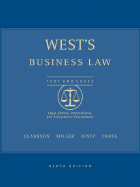West's Business Law: Text Cases: Legal, Ethical, International, and E-Commerce Environment - Clarkson, Kenneth W, and Miller, Roger LeRoy, and Jentz, Gaylord A