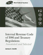 West's Internal Revenue Code of 1986 and Treasury Regulations: Annotated and Selected - Smith, James E