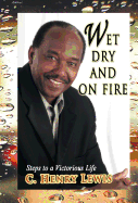 Wet Dry and on Fire