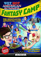 Wet Hot American Summer: Fantasy Camp -- The Roleplaying Adventure Game
