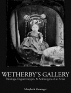 Wetherby's Gallery: Painting, Daguerreotypes, & Ambrotypes of an Artist