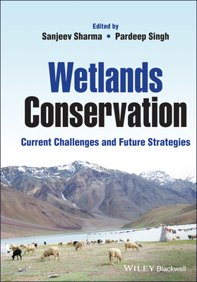 Wetlands Conservation: Current Challenges and Future Strategies - Sharma, Sanjeev (Editor), and Singh, Pardeep (Editor)