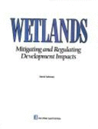 Wetlands: Mitigating and Regulating Development Impacts