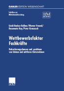 Wettbewerbsfaktor Fachkrfte: Rekrutierungschancen Und -Probleme Von Kleinen Und Mittleren Unternehmen