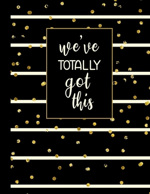 We've Totally Got This: A Couple's Goal Setting Vision Journal with Faux Gold Design - Books, Weareads