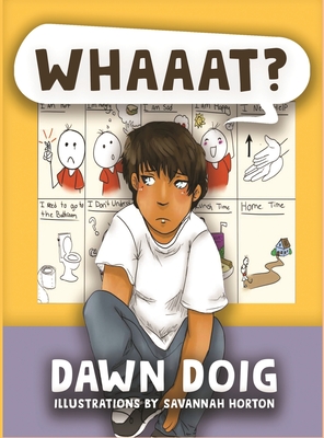 Whaaat?: Celebrate the challenges and successes of a young child trying to understand a new language in a new country. - Doig, Dawn