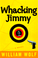 Whacking Jimmy - Wolf, William, Dr.