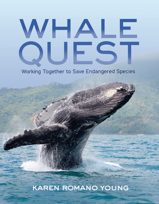 Whale Quest: Working Together to Save Endangered Species - Young, Karen Romano