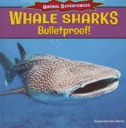 Whale Sharks: Bullet-Proof! - Berne, Emma Carlson