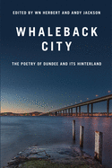 Whaleback City: Poems from Dundee and Its Hinterlands