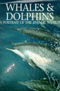 Whales and Dolphins: A Portrait of the Animal World