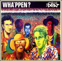 Wha'ppen? - The Beat