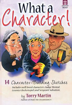 What a Character!: 14 Character-Building Sketches - Martin, Torry