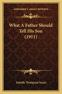 What A Father Should Tell His Son (1911)