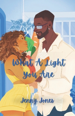 What A Light You Are - Jones, Jenny