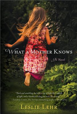 What a Mother Knows - Lehr, Leslie