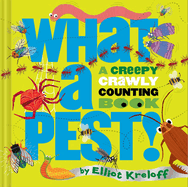 What a Pest: A Creepy, Crawly Counting Book