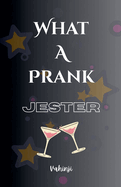What a Prank - JESTER