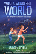 What a Wonderful World: A look at life without the open hand of God