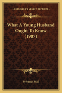 What a Young Husband Ought to Know (1907)