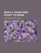 What a Young Wife Ought to Know