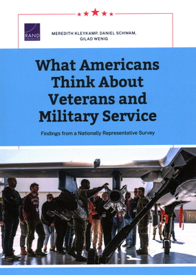 What Americans Think About Veterans and Military Service: Findings from a Nationally Representative Survey - Kleykamp, Meredith, and Schwam, Daniel, and Wenig, Gilad