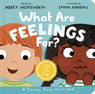 What Are Feelings For? Board Book: A Lift-The-Flap Board Book